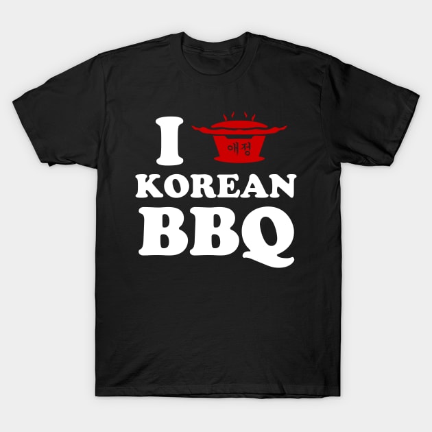 I Love Korean BBQ T-Shirt by tinybiscuits